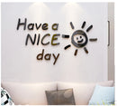 Have a nice day Acrylic Mirror Wall stickers For Living room Classroom Inspirational slogan Office Wall decoration Home decor