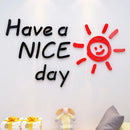 Have a nice day Acrylic Mirror Wall stickers For Living room Classroom Inspirational slogan Office Wall decoration Home decor