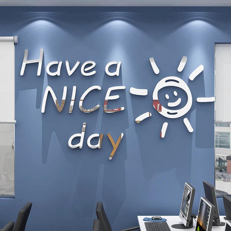 Have a nice day Acrylic Mirror Wall stickers For Living room Classroom Inspirational slogan Office Wall decoration Home decor